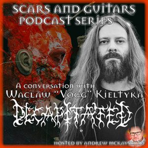 A conversation with Waclaw ‘Vogg’ Kieltyka (Decapitated)